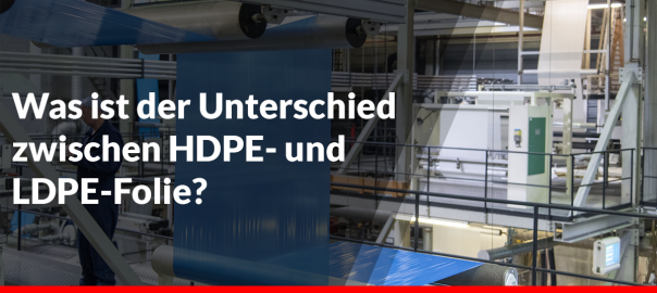 Was ist der Unterschied zwischen HDPE- und LDPE-Folie