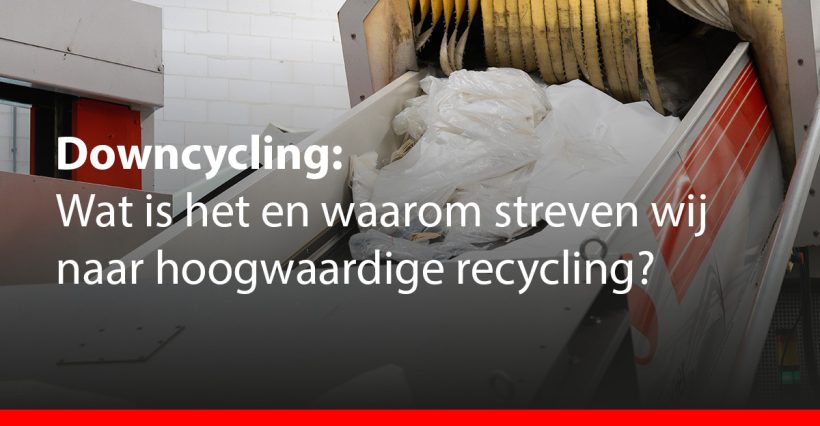 Downcycling: Wat is het en waarom streven wij naar hoogwaardige recycling? afbeelding